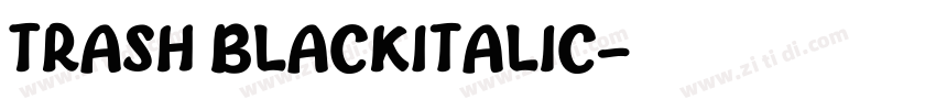 Trash BlackItalic字体转换